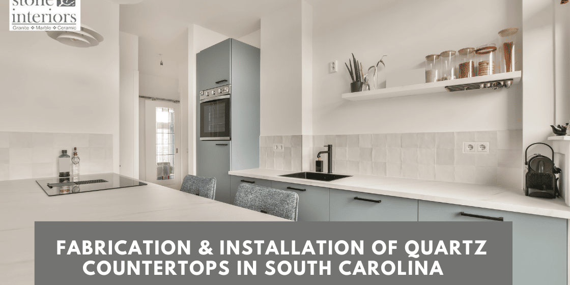 Fabrication Installation Of Quartz Countertops In South Carolina