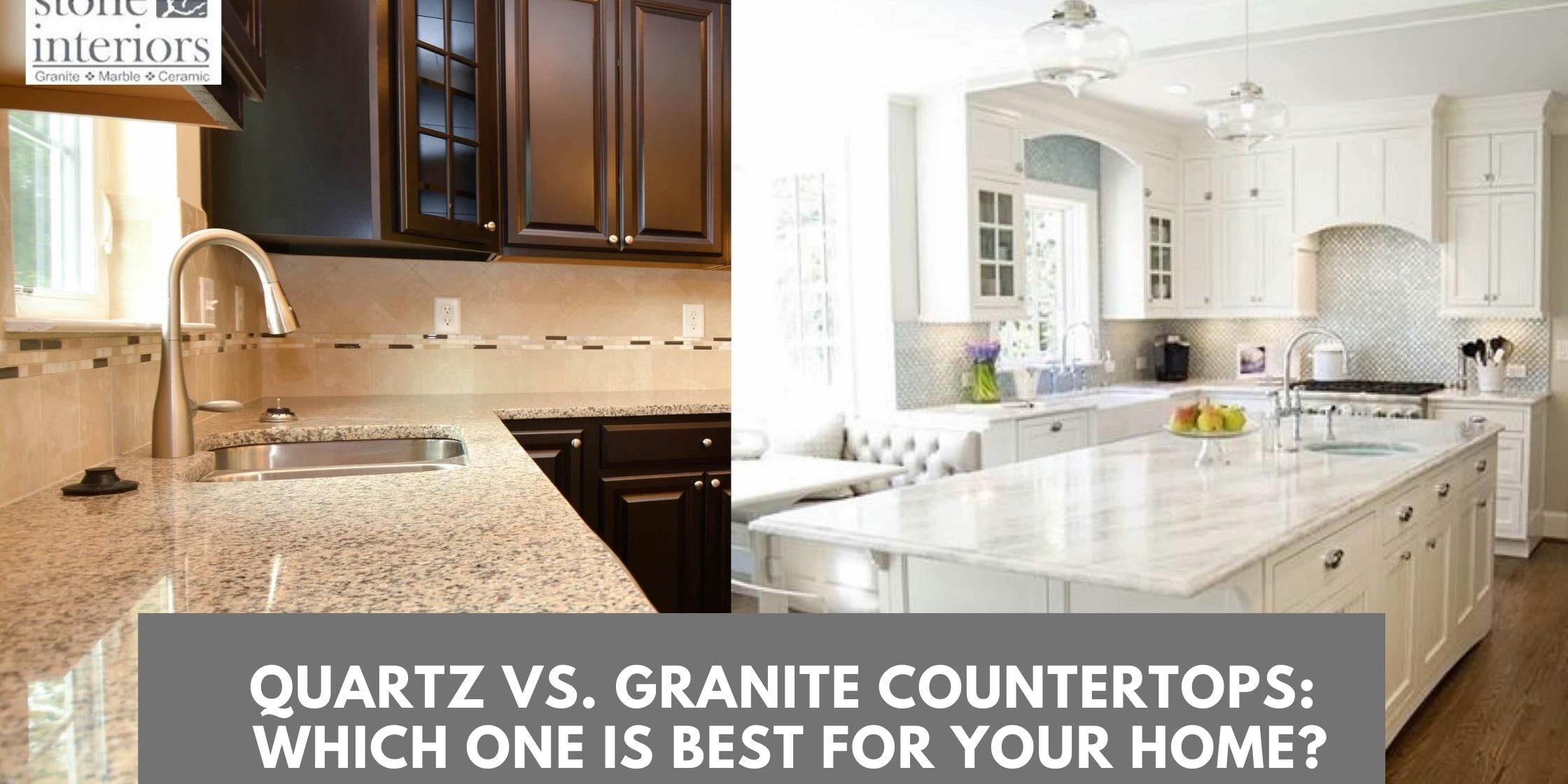 Quartz Vs Granite Countertops Which One Is Best For Your Home Stone Interiors