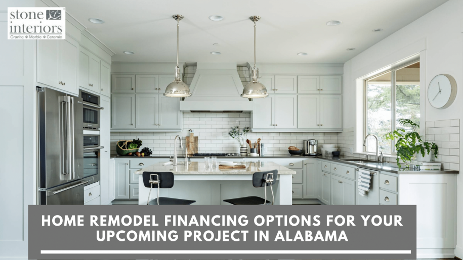 Home Remodel Financing Options For Your Upcoming Project in Alabama