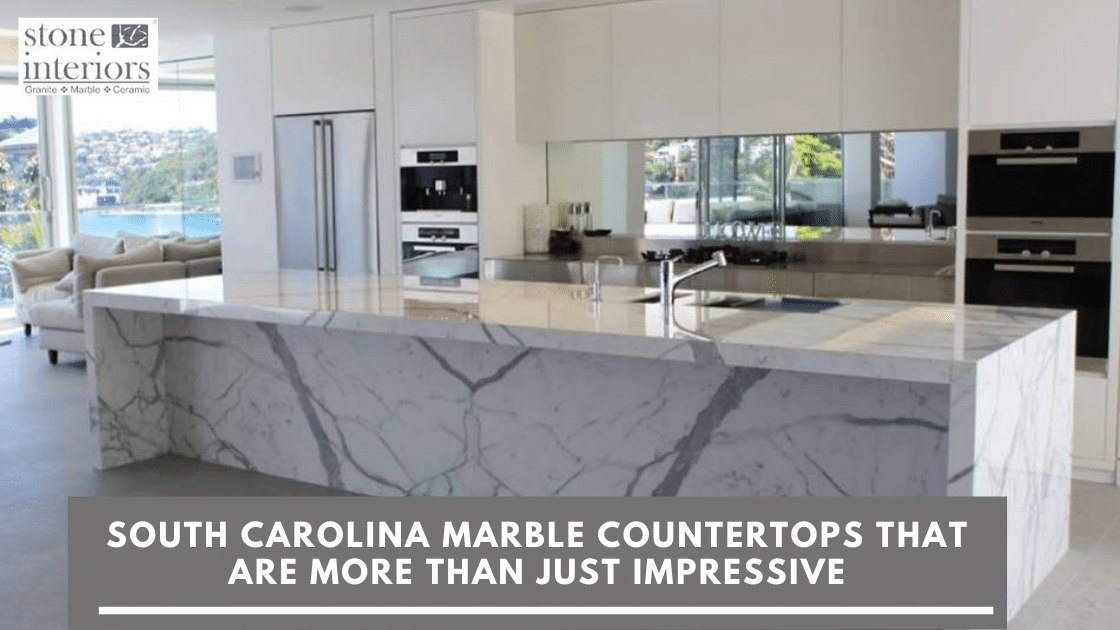 South Carolina Marble Countertops That Are More Than Just Impressive