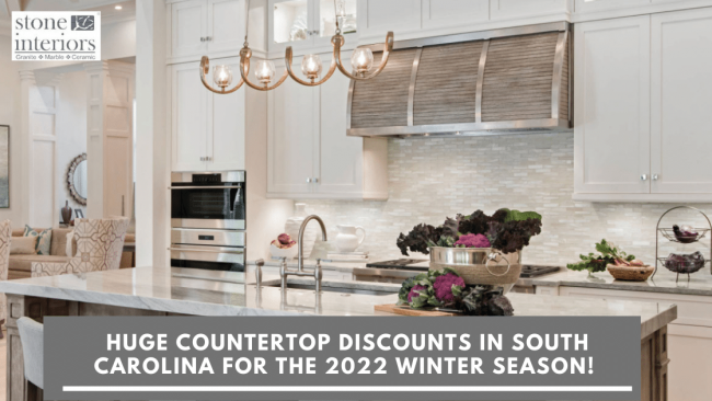 Huge Countertop Discounts in South Carolina for the 2022 Winter Season!