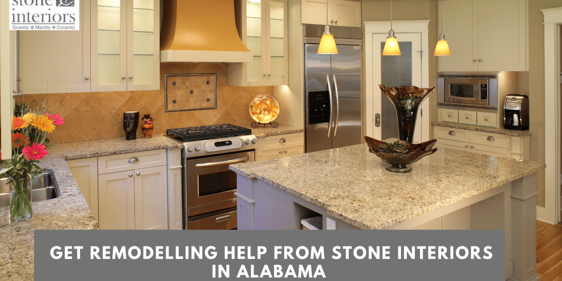 Get Remodelling Help From Stone Interiors in Alabama