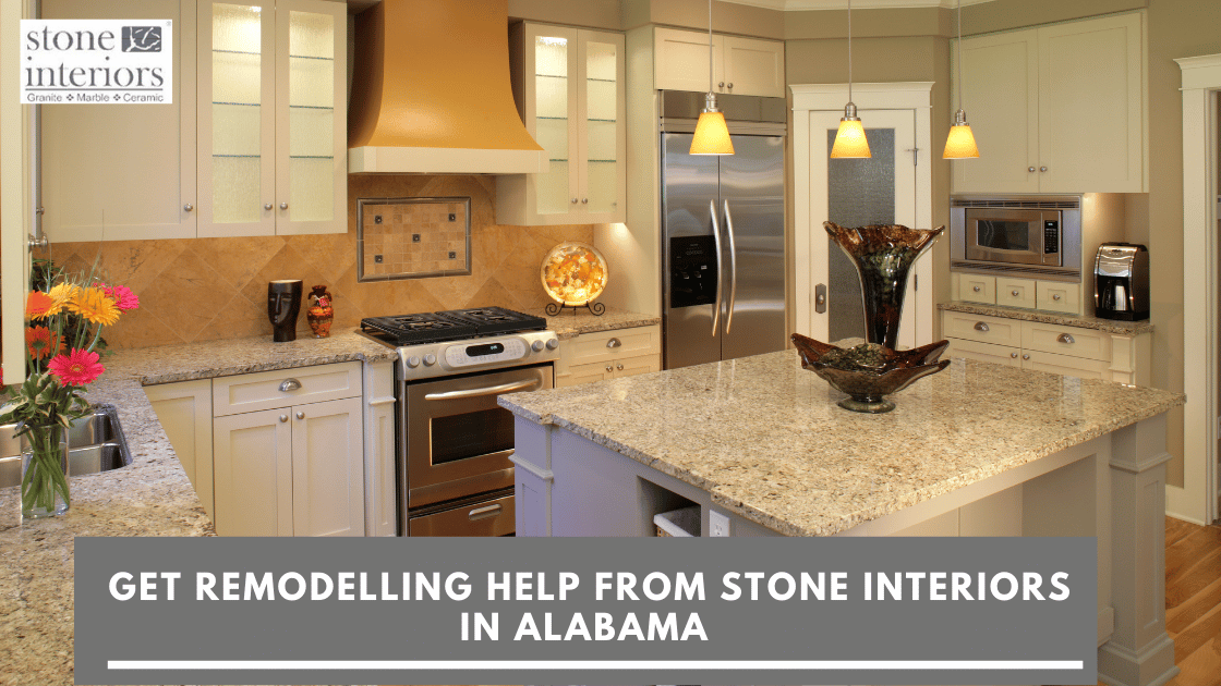 Get Remodelling Help From Stone Interiors in Alabama