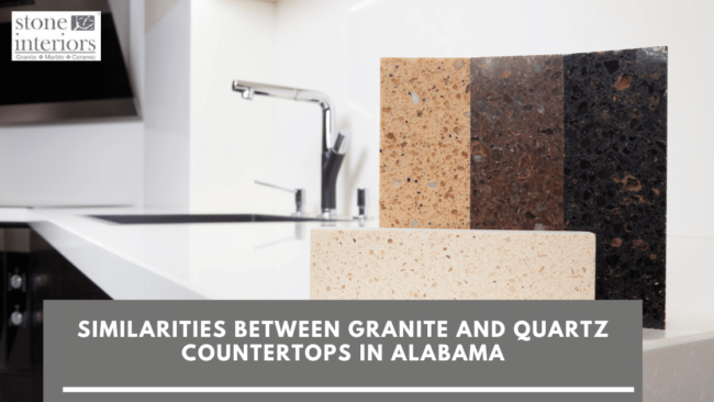 Similarities between granite and quartz countertops in Alabama