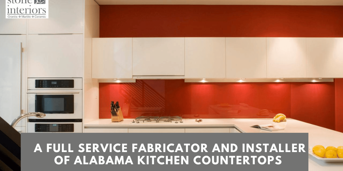 A Full Service Fabricator and Installer of Alabama Kitchen Countertops