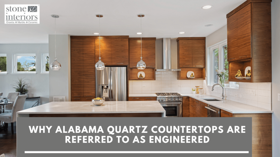 Why Alabama Quartz Countertops are Referred to as Engineered