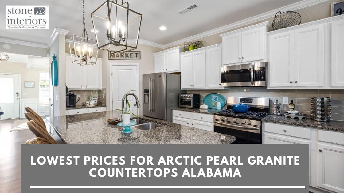 Lowest prices for arctic pearl granite countertops Alabama