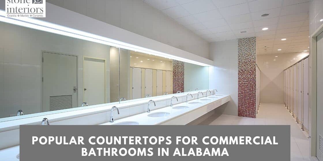 Popular Countertops for Commercial Bathrooms in Alabama