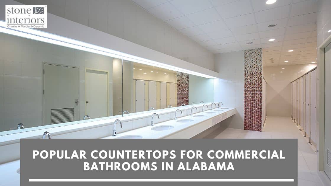 Popular Countertops for Commercial Bathrooms in Alabama