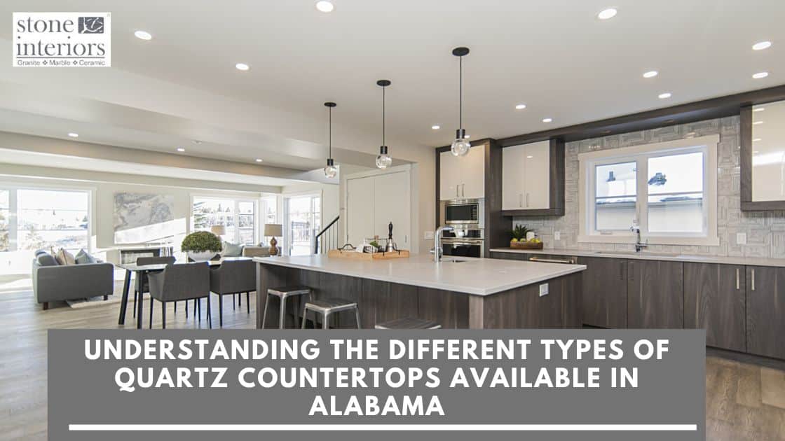 Understanding the Different Types of Quartz Countertops Available in Alabama