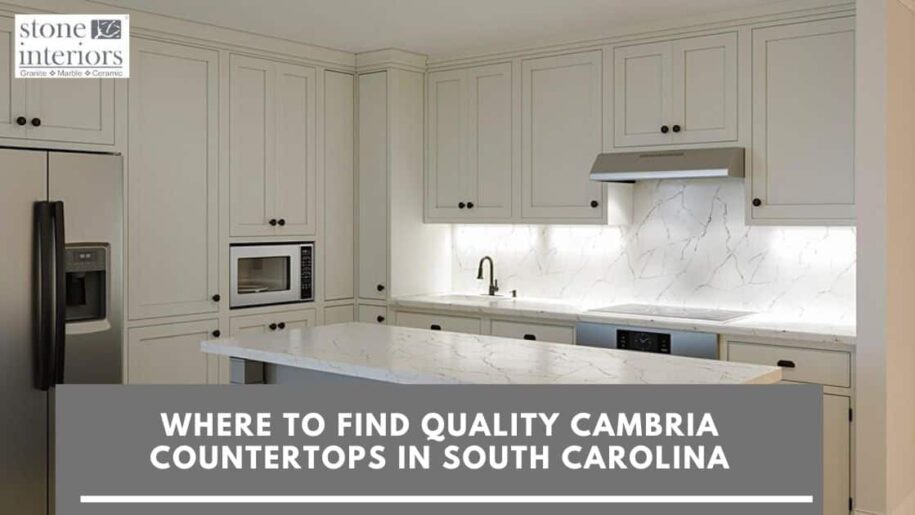 Where to Find Quality Cambria Countertops in South Carolina