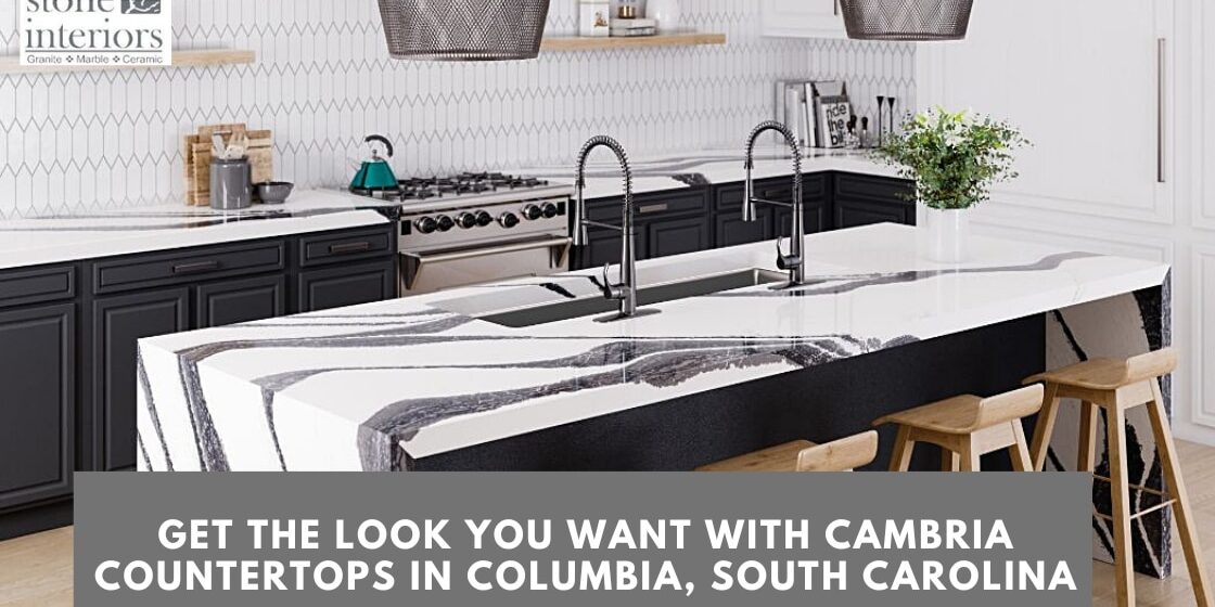 Get the Look You Want with Cambria Countertops in Columbia, South Carolina Get the Look You Want with Cambria Countertops in Columbia, South Carolina