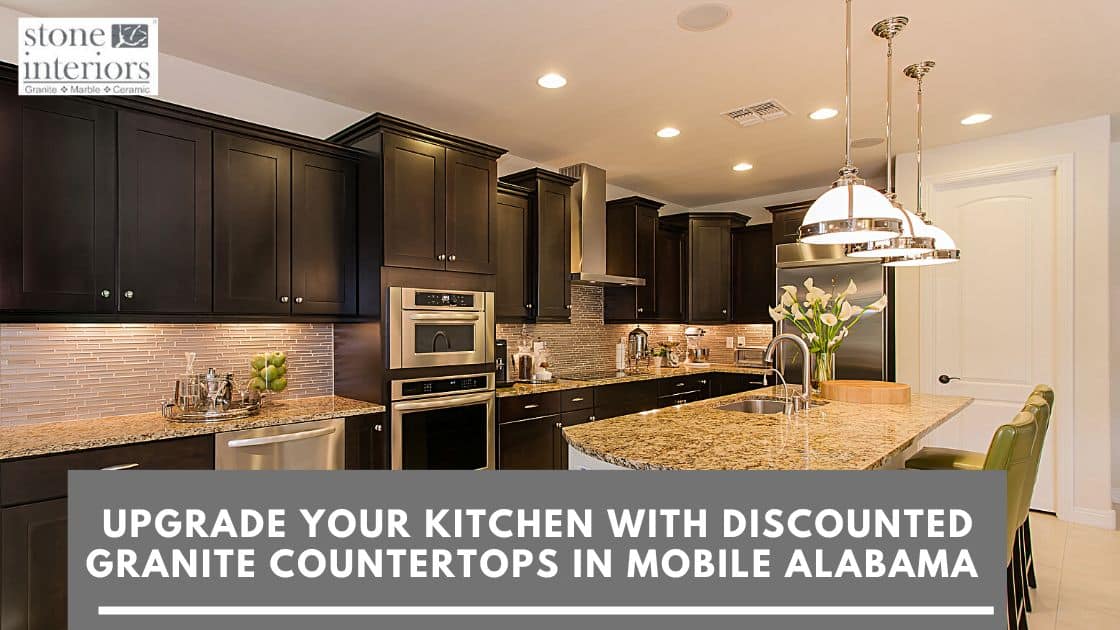 Upgrade Your Kitchen with Discounted Granite Countertops in Mobile Alabama