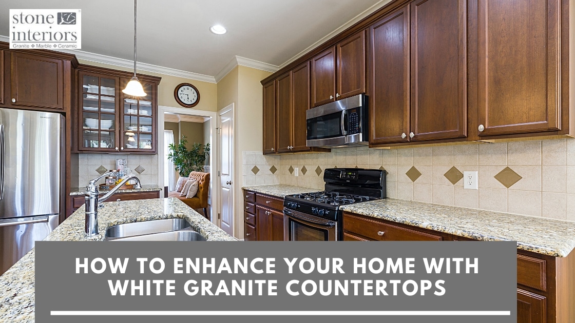 How to Enhance Your Home with White Granite Countertops How to Enhance Your Home with White Granite Countertops