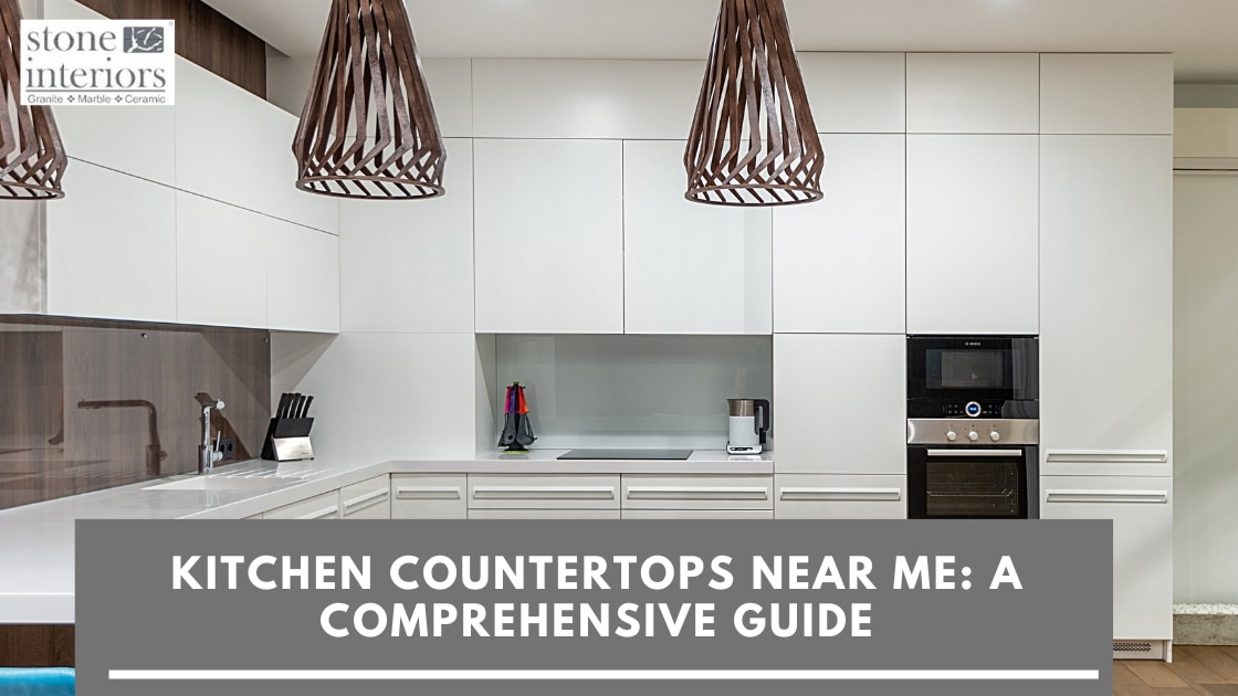 Kitchen Countertops Near Me_ A Comprehensive Guide Kitchen Countertops Near Me_ A Comprehensive Guide
