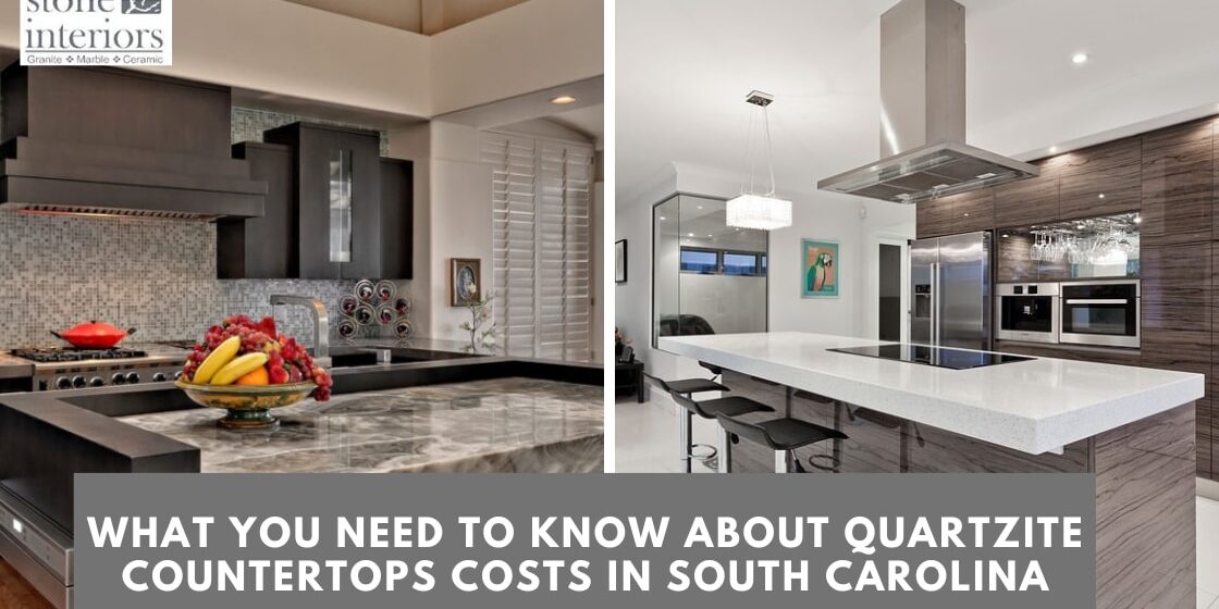 What You Need to Know About Quartzite Countertops Costs in South Carolina