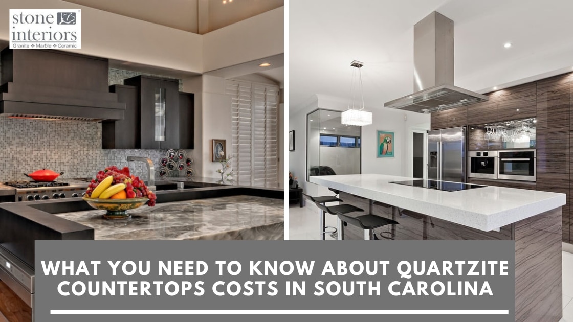 What You Need to Know About Quartzite Countertops Costs in South Carolina