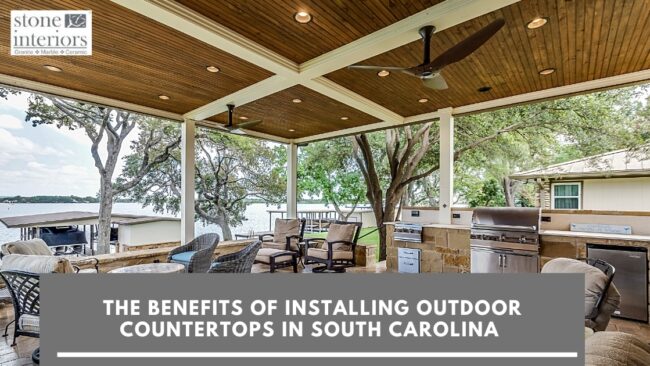 The Benefits of Installing Outdoor Countertops in South Carolina