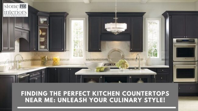 Finding the Perfect Kitchen Countertops Near Me_ Unleash Your Culinary Style!