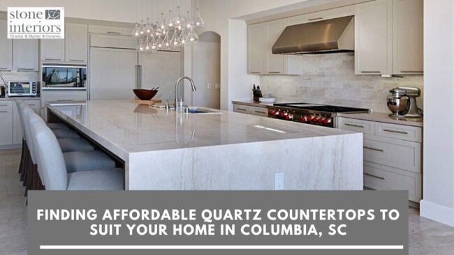 Finding Affordable Quartz Countertops to Suit Your Home in Columbia, SC