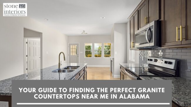 Your Guide to Finding the Perfect Granite Countertops Near Me in Alabama