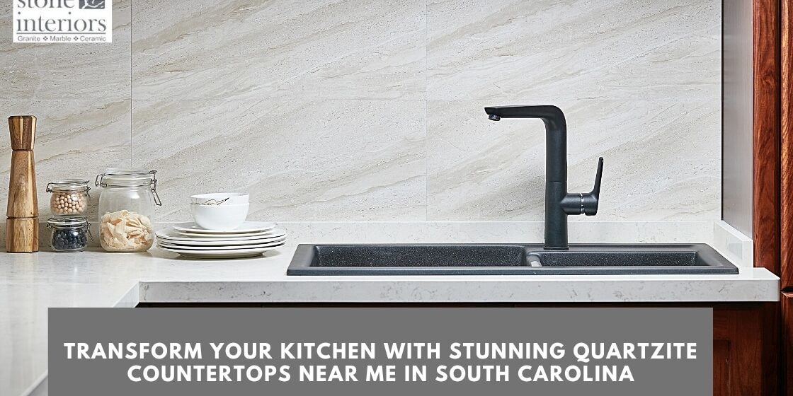 Transform Your Kitchen with Stunning Quartzite Countertops Near Me in South Carolina