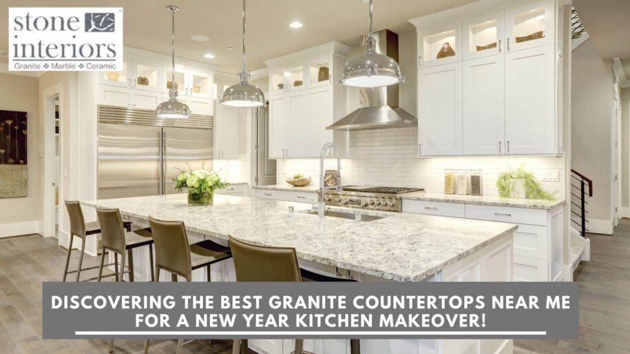 Discovering the Best Granite Countertops Near Me for a New Year Kitchen Makeover! granite countertops near me in Alabama