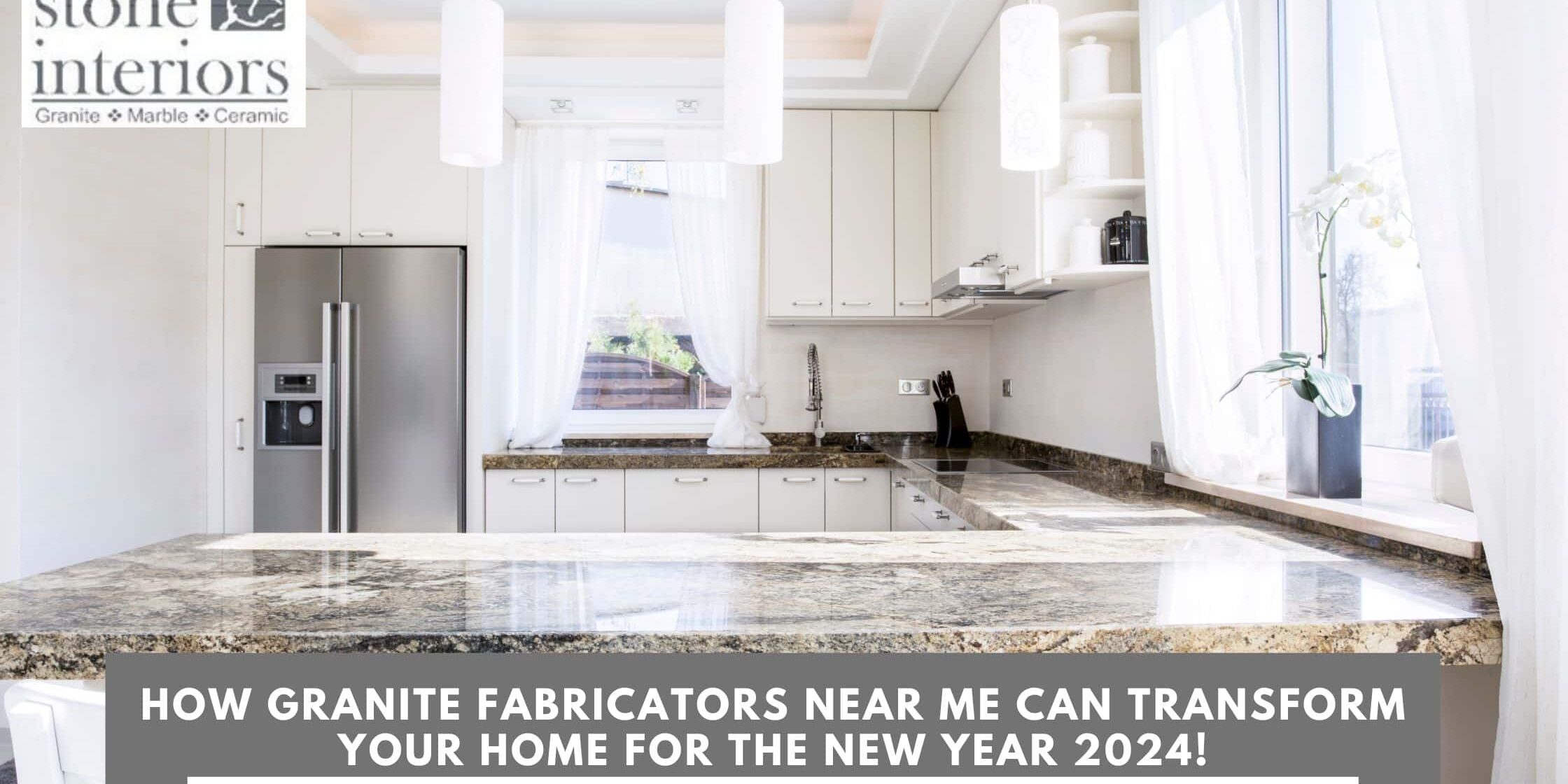 How Granite Fabricators Near Me Can Transform Your Home for the New Year 2024! granite fabricators near me in Alabama