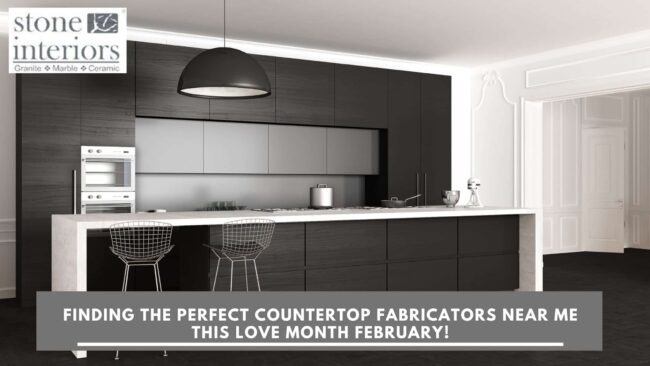 Finding the Perfect Countertop Fabricators Near Me this Love Month February! countertop fabricators near me in South Carolina