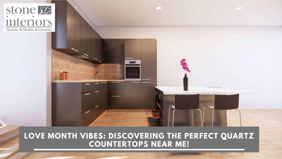 Love Month Vibes_ Discovering the Perfect Quartz Countertops Near Me! quartz countertops near me in Alabama