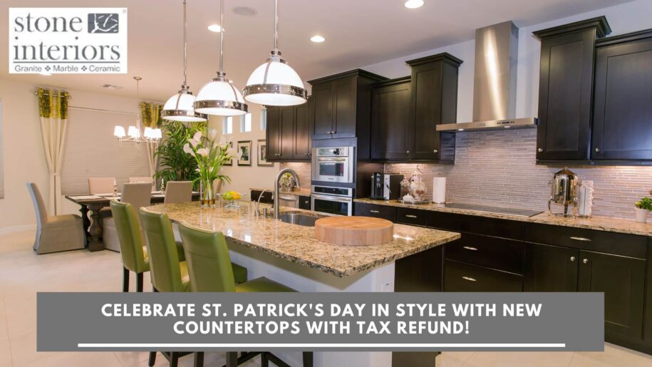 Celebrate St. Patrick’s Day in Style with New Countertops with Tax Refund! new countertops with tax refund in South Carolina