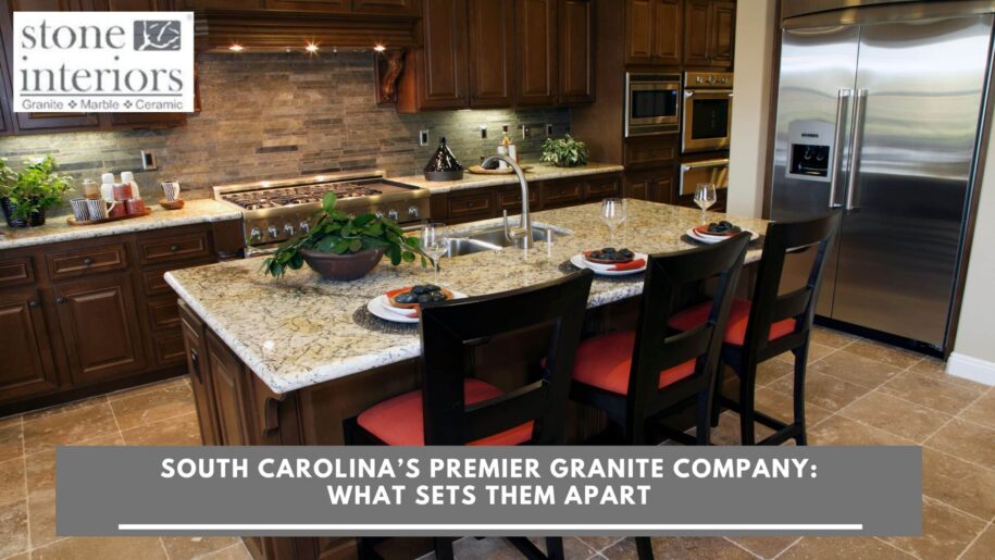 South Carolina’s Premier Granite Company_ What Sets Them Apart granite company in South Carolina