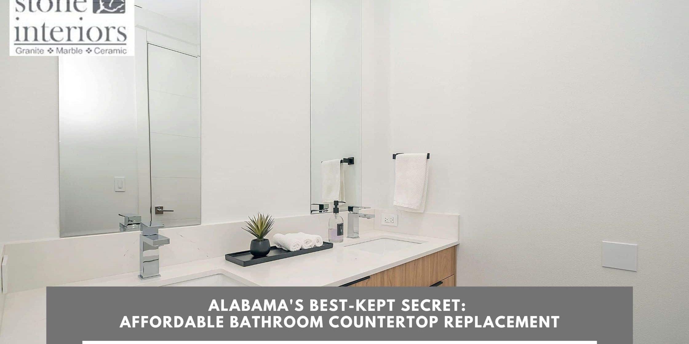 Alabama’s Best-Kept Secret_ Affordable Bathroom Countertop Replacement bathroom countertop replacement in Alabama