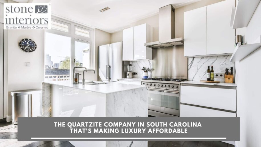 The Quartzite Company in South Carolina That’s Making Luxury Affordable quartzite company in South Carolina