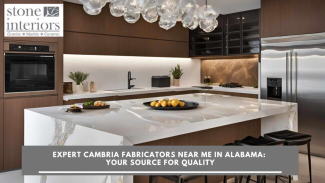 Expert Cambria Fabricators Near Me in Alabama_ Your Source for Quality cambria fabricators near me in Alabama