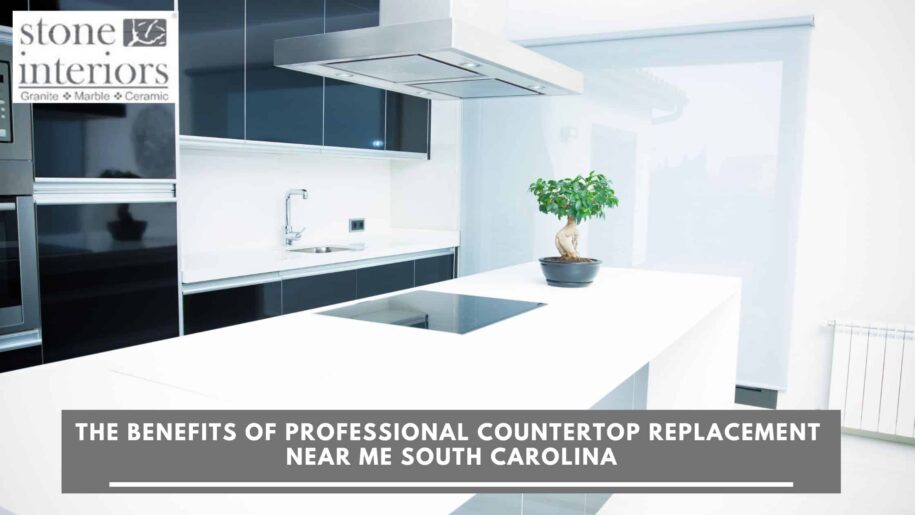 The Benefits of Professional Countertop Replacement Near Me South Carolina countertop replacement near me Columbia