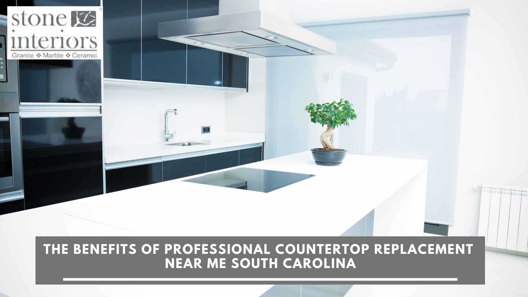 The Benefits of Professional Countertop Replacement Near Me South Carolina countertop replacement near me Columbia