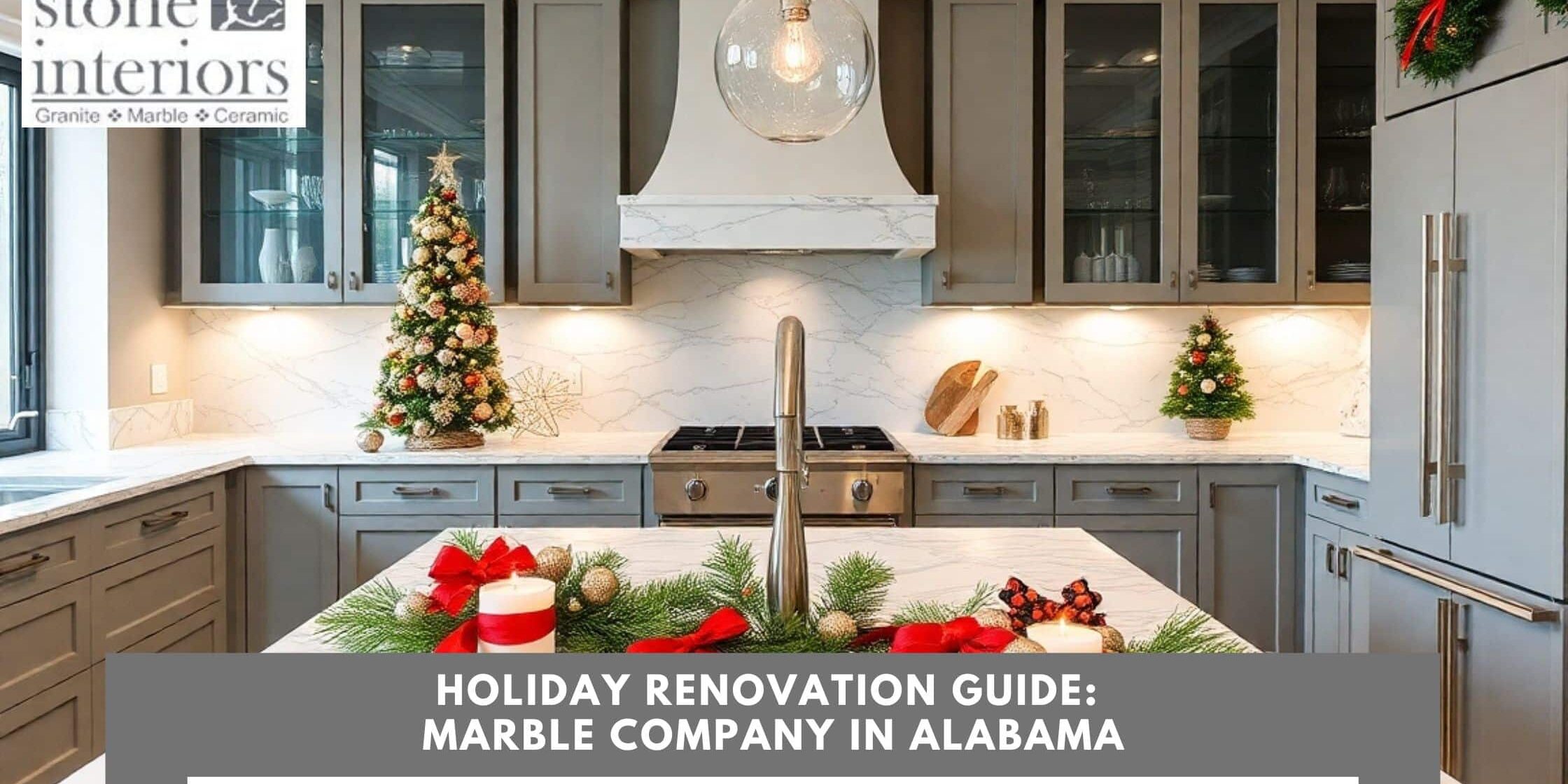 Holiday Renovation Guide_ Marble Company in Alabama Marble company in Alabama