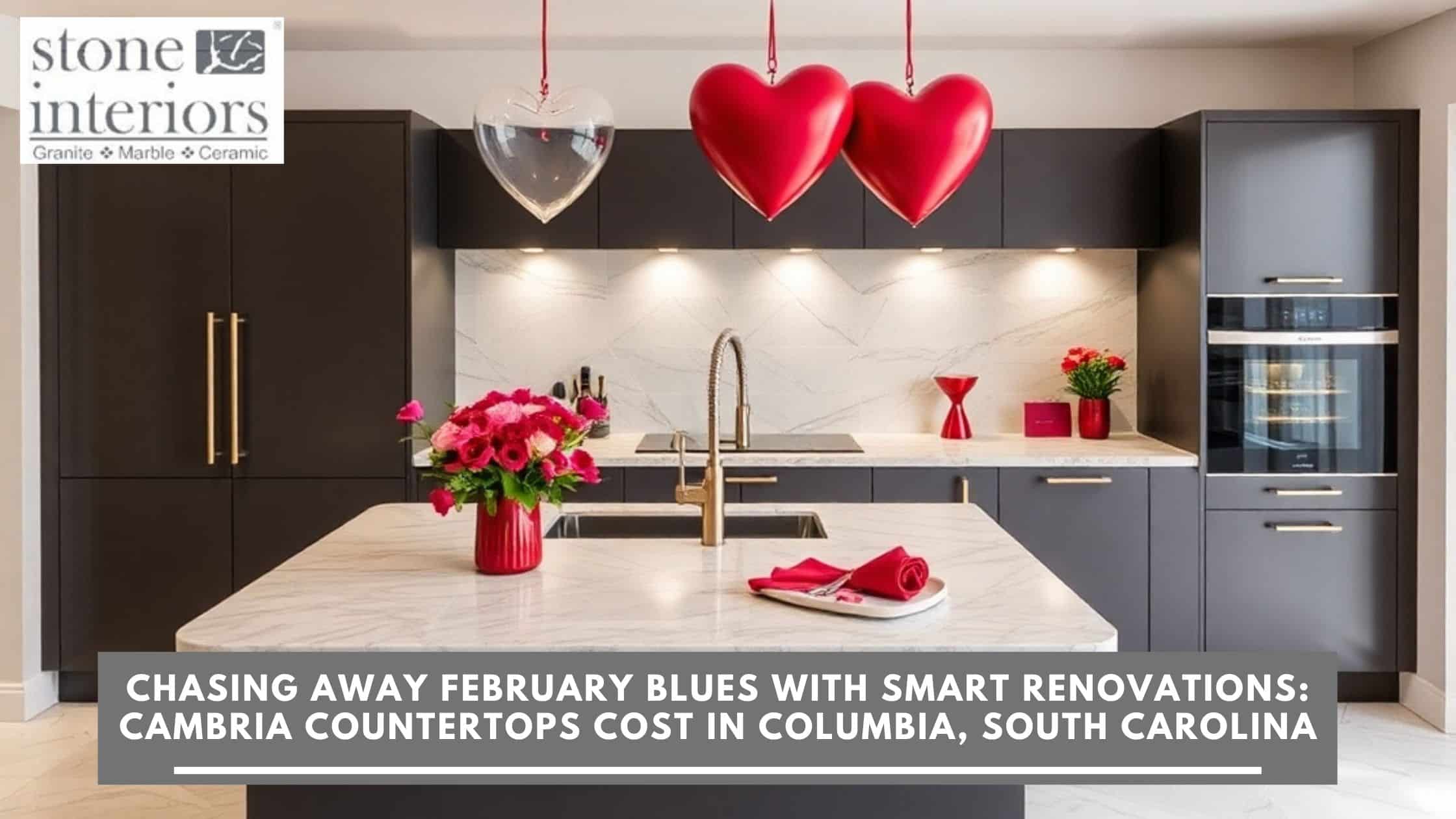 Chasing Away February Blues with Smart Renovations_ Cambria Countertops Cost in Columbia, South Carolina Cambria countertops cost in Columbia