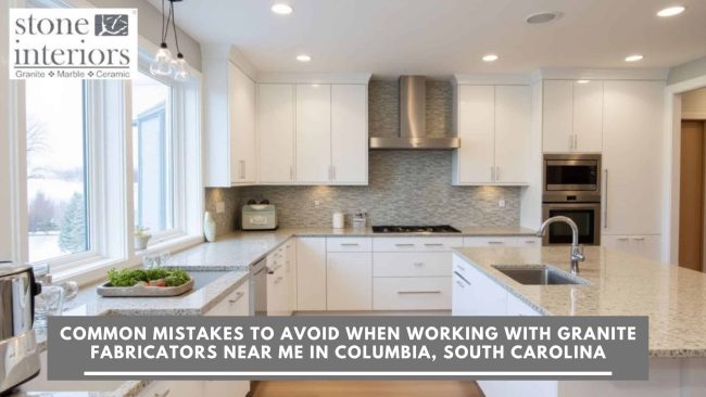 Common Mistakes to Avoid When Working with Granite Fabricators Near Me in Columbia, South Carolina Granite fabricators near me in Columbia
