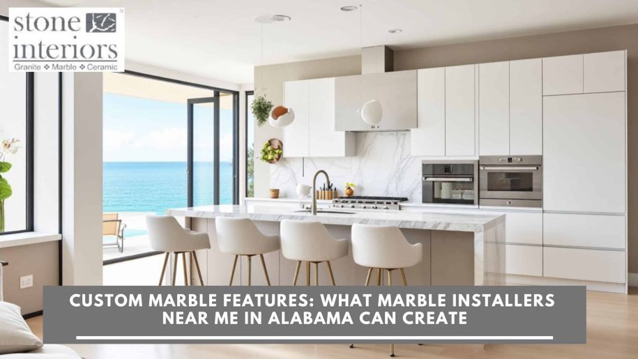 Custom Marble Features_ What Marble Installers Near Me in Alabama Can Create Marble installers near me in Alabama