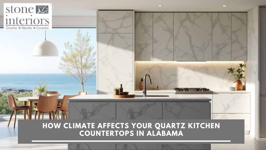 How Climate Affects Your Quartz Kitchen Countertops in Alabama Quartz kitchen countertops in Alabama