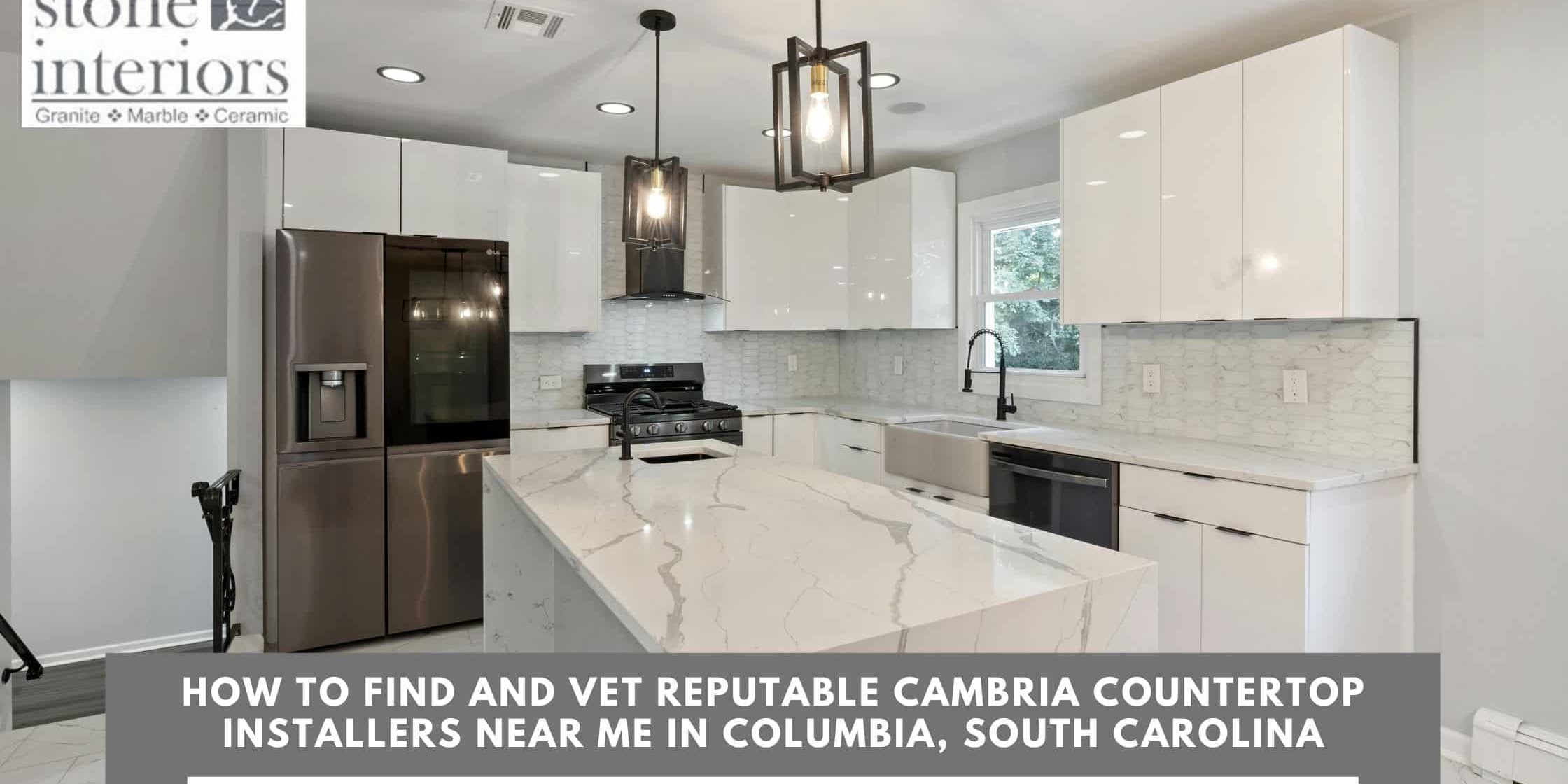 How to Find and Vet Reputable Cambria Countertop Installers Near Me in Columbia, South Carolina Cambria countertop installers near me in Columbia