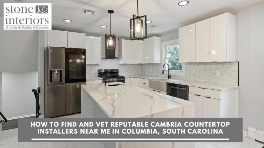 How to Find and Vet Reputable Cambria Countertop Installers Near Me in Columbia, South Carolina Cambria countertop installers near me in Columbia