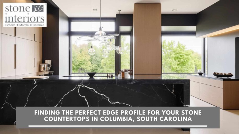 Finding the Perfect Edge Profile for Your Stone Countertops in Columbia, South Carolina Stone countertops in Columbia