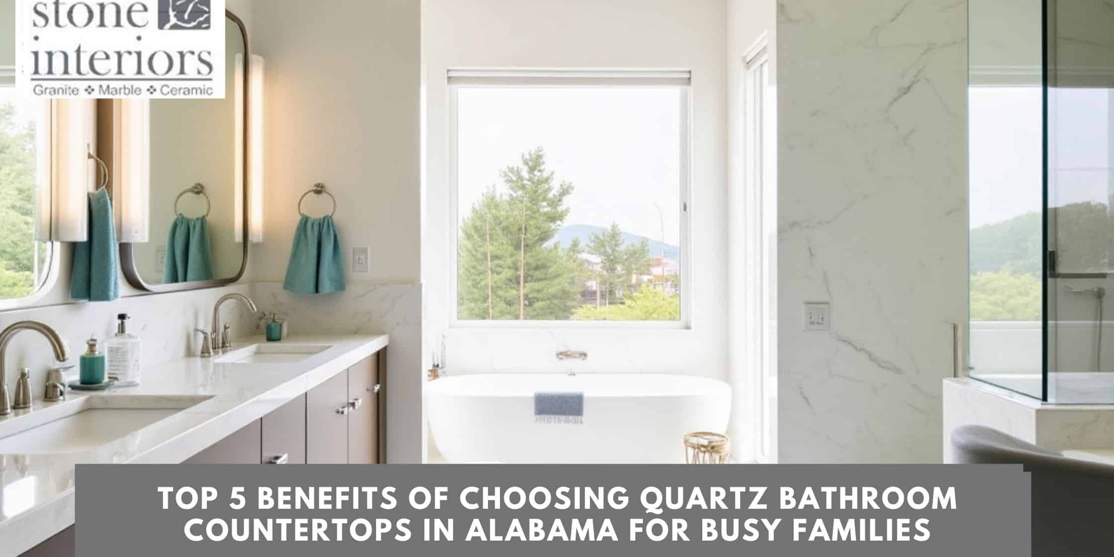 Top 5 Benefits of Choosing Quartz Bathroom Countertops in Alabama for Busy Families Quartz bathroom countertops in Alabama