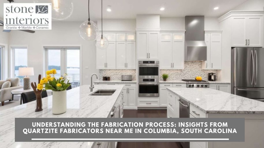 Understanding the Fabrication Process Insights from Quartzite Fabricators Near Me in Columbia, South Carolina Understanding the Fabrication Process Insights from Quartzite Fabricators Near Me in Columbia, South Carolina